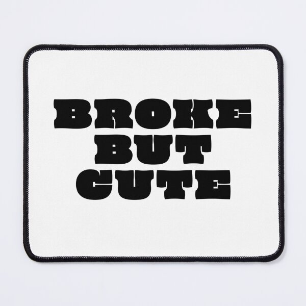 Item preview, Broke but Cute 9 / black designed and sold by BYaleksSKROK.