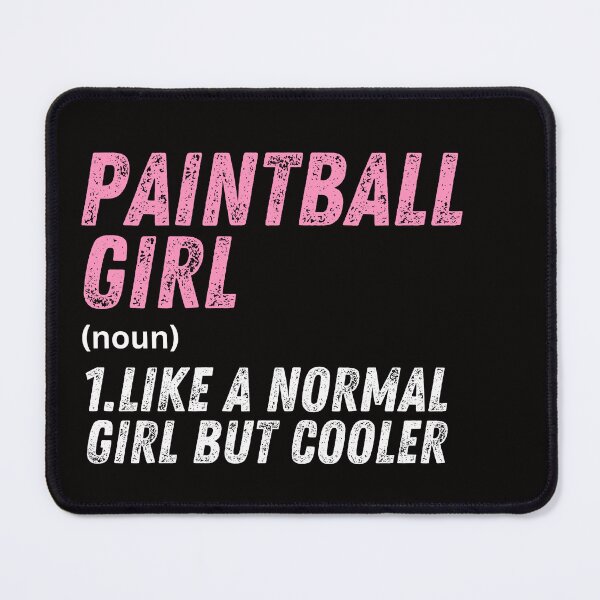 Item preview, Paintball Girl Like A Normal Girl But Cooler designed and sold by WeirdlyRare.
