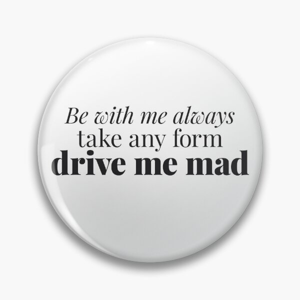 Item preview, Wuthering Heights Quote - Be With Me Always Drive Me Mad - Valentine designed and sold by gringoods.