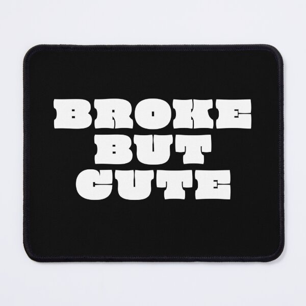 Item preview, Broke but Cute 9 / white designed and sold by BYaleksSKROK.