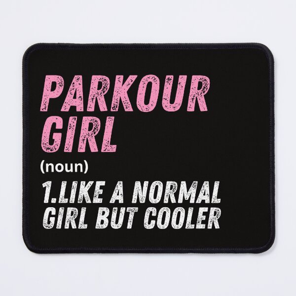 Item preview, Parkour Girl Like A Normal Girl But Cooler designed and sold by WeirdlyRare.