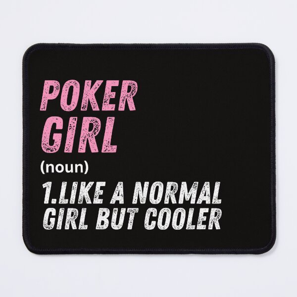 Item preview, Poker Girl Like A Normal Girl But Cooler designed and sold by WeirdlyRare.