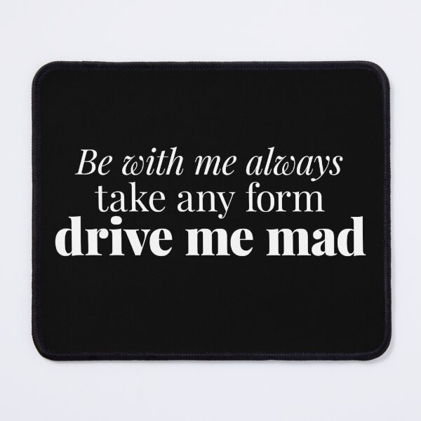 Item preview, Wuthering Heights Quote - Be With Me Always Drive Me Mad - Valentine designed and sold by gringoods.
