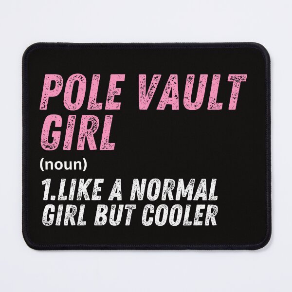 Item preview, Pole Vault Girl Like A Normal Girl But Cooler designed and sold by WeirdlyRare.