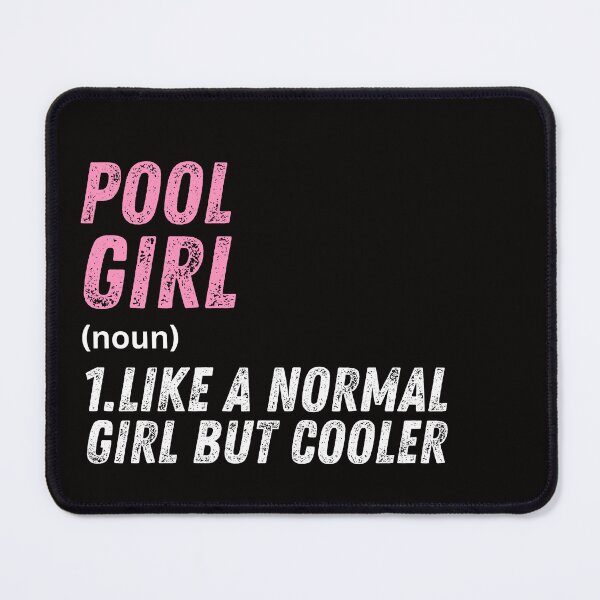 Item preview, pool Girl Like A Normal Girl But Cooler designed and sold by WeirdlyRare.