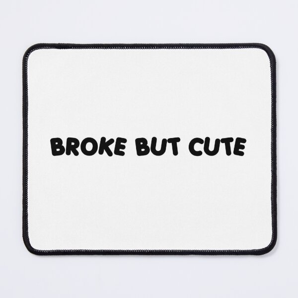 Item preview, Broke but Cute 10 / black designed and sold by BYaleksSKROK.