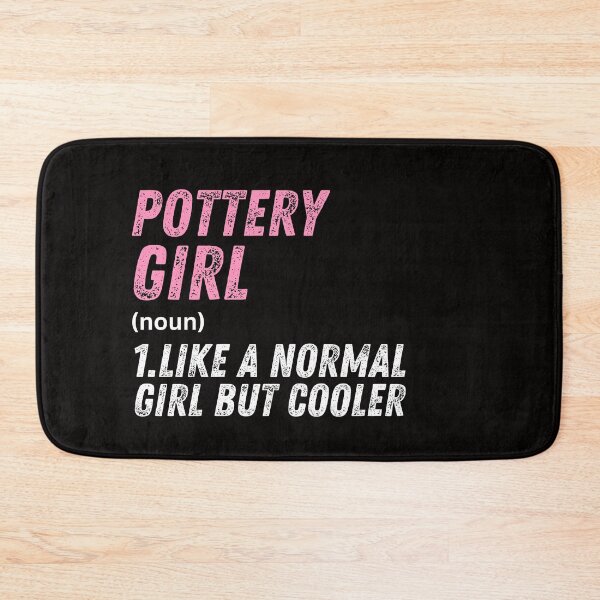 Item preview, Pottery Girl Like A Normal Girl But Cooler designed and sold by WeirdlyRare.
