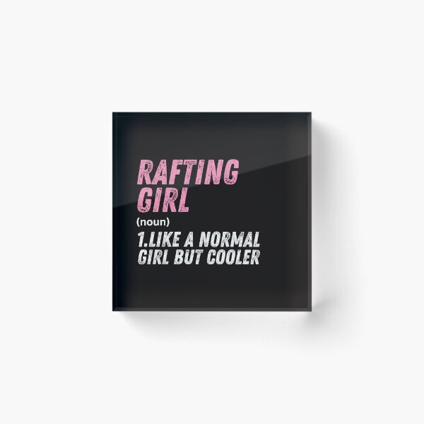 Item preview, Rafting Girl Like A Normal Girl But Cooler designed and sold by WeirdlyRare.