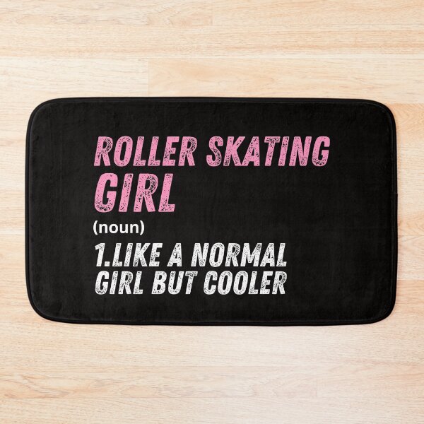 Item preview, roller skating Girl Like A Normal Girl But Cooler designed and sold by WeirdlyRare.