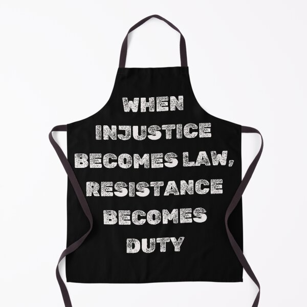 Item preview, When Injustice Becomes Law, Resistance Becomes Duty designed and sold by jamesgerardking.