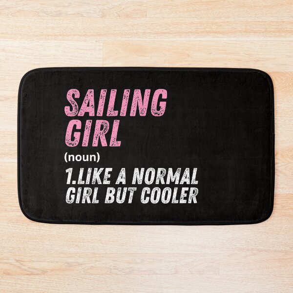 Item preview, Sailing Girl Like A Normal Girl But Cooler designed and sold by WeirdlyRare.