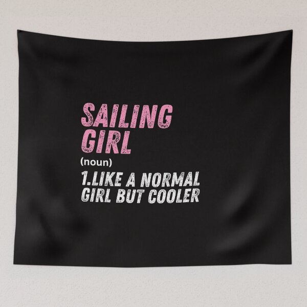Item preview, Sailing Girl Like A Normal Girl But Cooler designed and sold by WeirdlyRare.