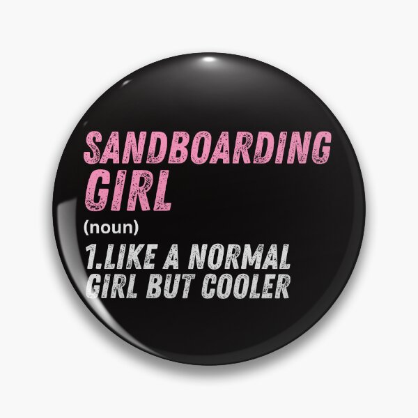 Item preview, Sandboarding Girl Like A Normal Girl But Cooler designed and sold by WeirdlyRare.