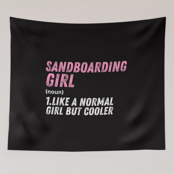 Item preview, Sandboarding Girl Like A Normal Girl But Cooler designed and sold by WeirdlyRare.