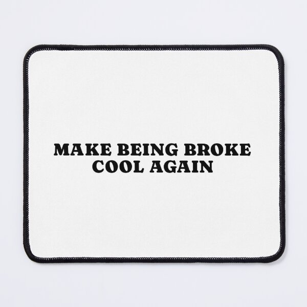 Item preview, Make Being Broke Cool Again 1 / black designed and sold by BYaleksSKROK.