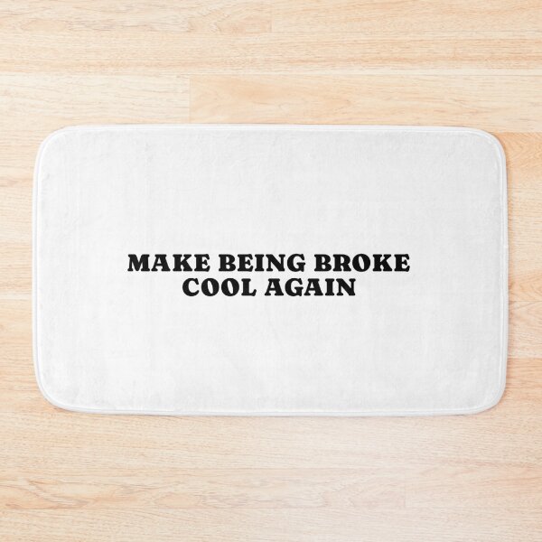 Item preview, Make Being Broke Cool Again 1 / black designed and sold by BYaleksSKROK.