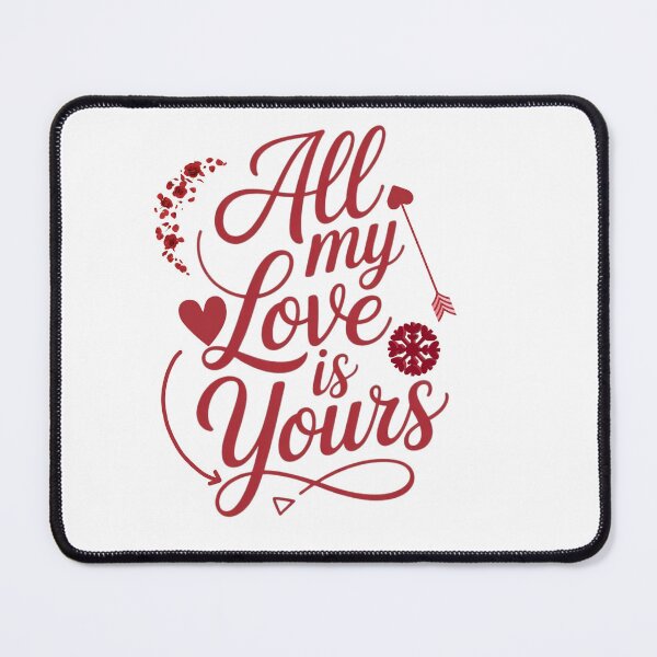 Item preview, All My Love Is Yours | Minimal Romantic Quote T-Shirt designed and sold by RALYSHOP.