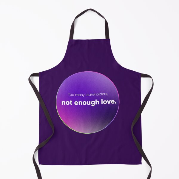 Item preview, Too Many Stakeholders, Not Enough Love – UX/UI & Product Team Humor. Designer's life. designed and sold by Artio-ArtShop.