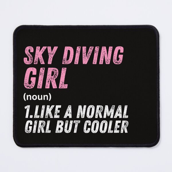 Item preview, sky diving Girl Like A Normal Girl But Cooler designed and sold by WeirdlyRare.