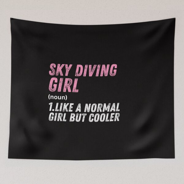 Item preview, sky diving Girl Like A Normal Girl But Cooler designed and sold by WeirdlyRare.