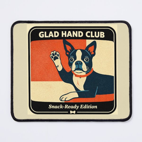 Item preview, Glad Hand Club: Snack-Ready Edition (Boston Terrier) designed and sold by Caroline Communications LLC.