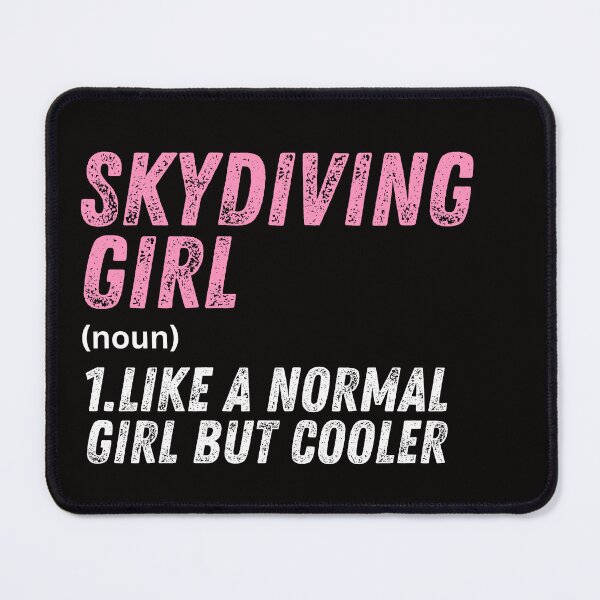 Item preview, Skydiving Girl Like A Normal Girl But Cooler designed and sold by WeirdlyRare.