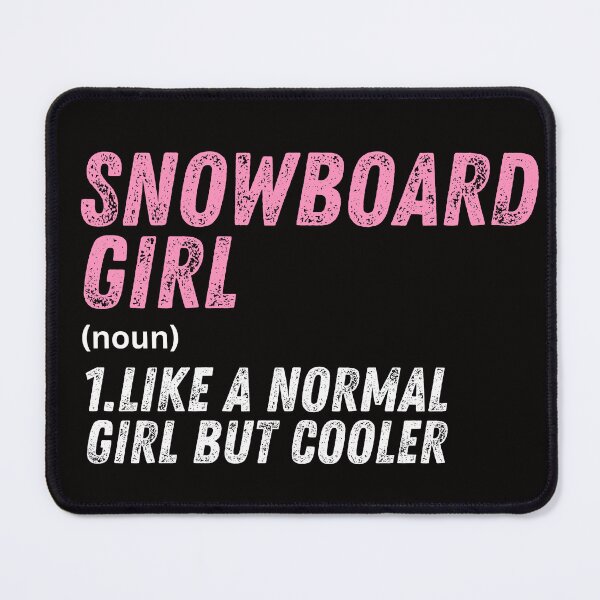 Item preview, Snowboard Girl Like A Normal Girl But Cooler designed and sold by WeirdlyRare.