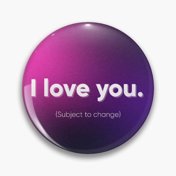 Item preview, I Love You. (Subject to Change)  Funny Designer & Tech Relationship Humor. Designer's life.  designed and sold by Artio-ArtShop.