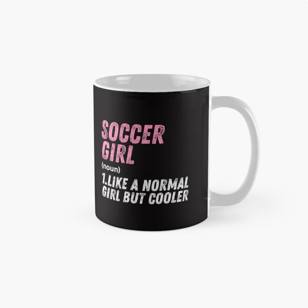 Item preview, Soccer Girl Like A Normal Girl But Cooler designed and sold by WeirdlyRare.