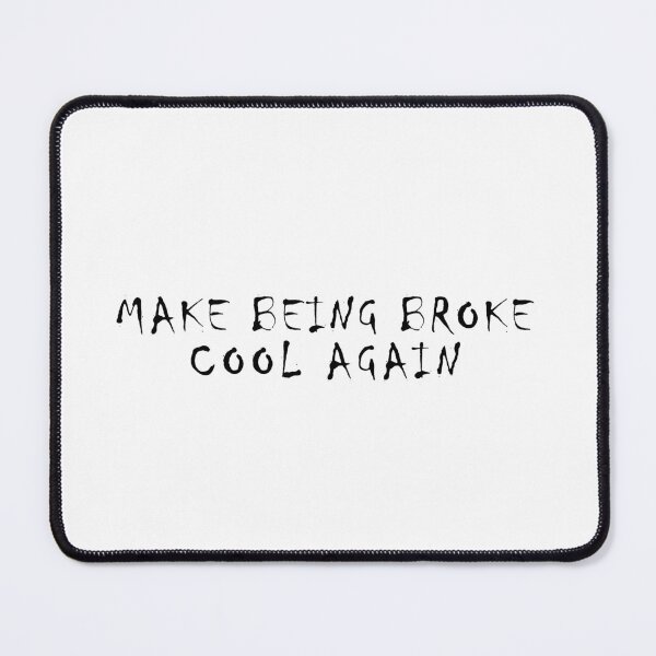 Item preview, Make Being Broke Cool Again 3 / black designed and sold by BYaleksSKROK.