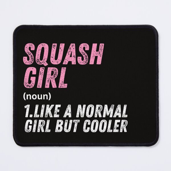 Item preview, Squash Girl Like A Normal Girl But Cooler designed and sold by WeirdlyRare.