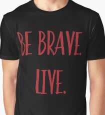 Buffy the Vampire Slayer | Be Brave. Live | BTVS Graphic T-Shirt