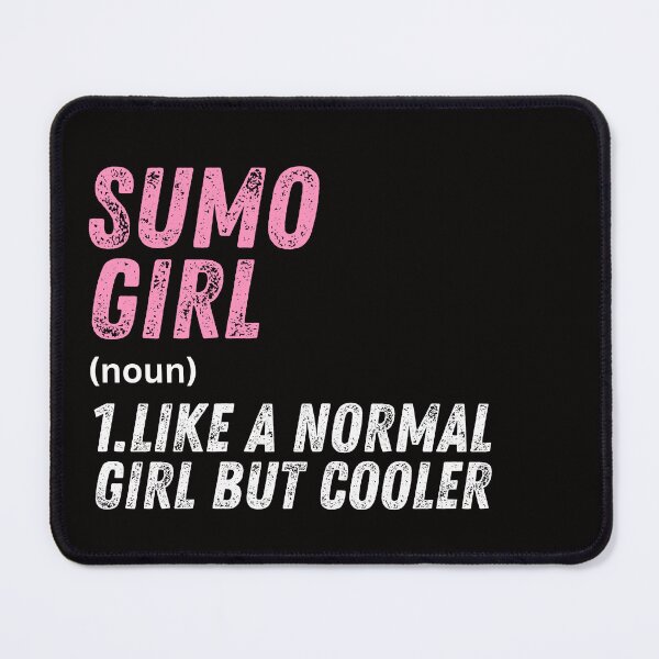 Artikelvorschau, Sumo-Mädchen – wie ein normales Mädchen, nur cooler entworfen und verkauft von WeirdlyRare.