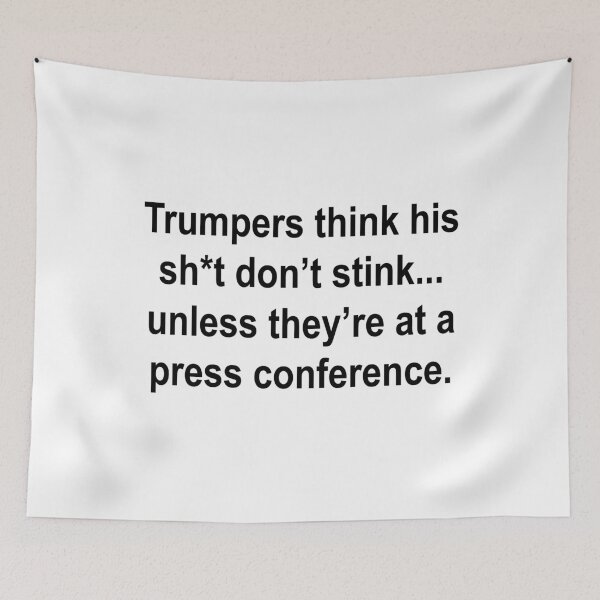 Item preview, Trumpers think his sh*t don’t stink... unless they’re at a press conference.  designed and sold by Thelittlelord.