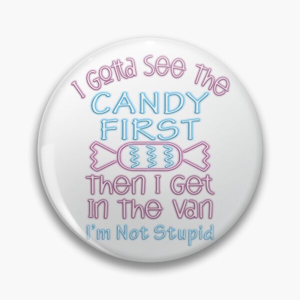 Item preview, I Gotta See The Candy First designed and sold by FoggyBogs.