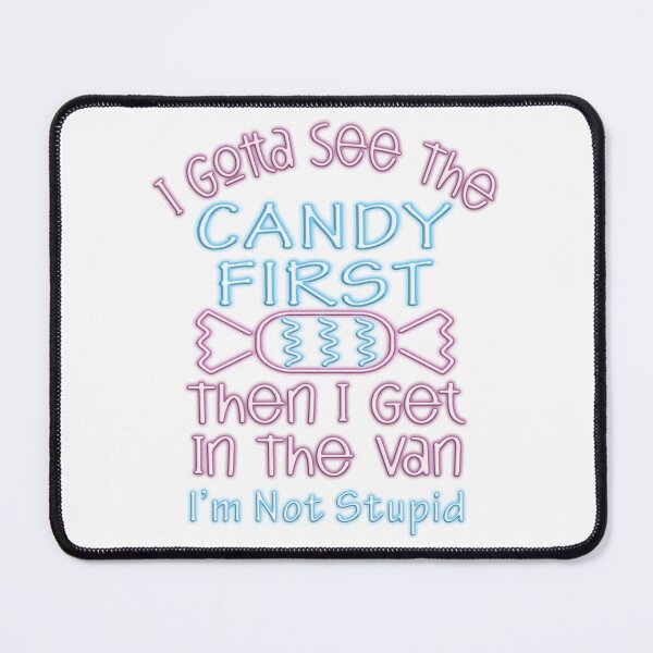 Item preview, I Gotta See The Candy First designed and sold by FoggyBogs.