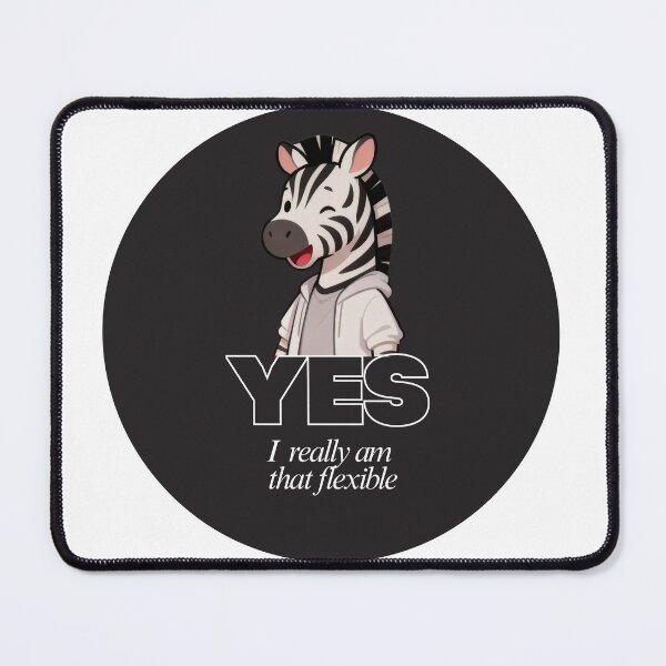Item preview, YES I really am that flexible Zebra Wink designed and sold by ZebraDazzleDesigns.