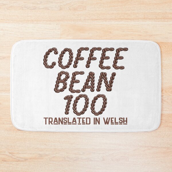 Item preview, Coffee Bean 100 Translated In Welsh designed and sold by FoggyBogs.