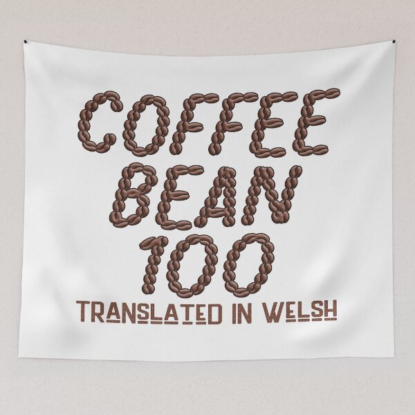 Item preview, Coffee Bean 100 Translated In Welsh designed and sold by FoggyBogs.