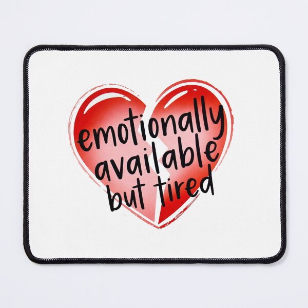 Item preview, Emotionally Available But Tired Everyday Honest Mood designed and sold by SassyArtistry.