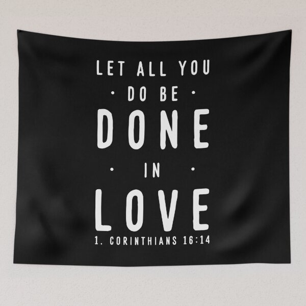Item preview, Let all you do be done in love  designed and sold by JHWHDesign.
