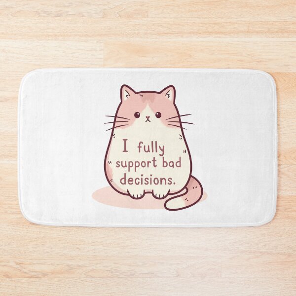 Item preview, Funny Cat Quote Supporting Bad Decisions Humor designed and sold by SassyArtistry.