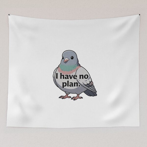 Item preview, Funny Pigeon Quote I Have No Plan designed and sold by SassyArtistry.