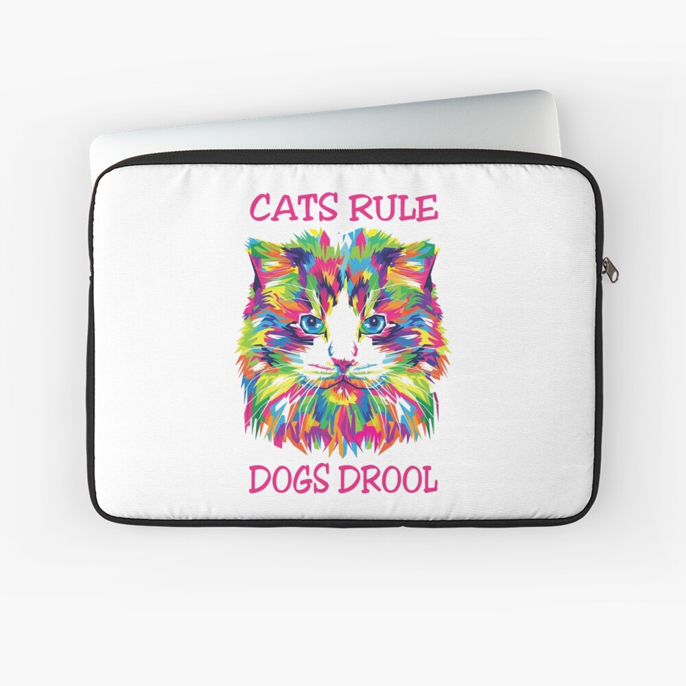 Quot;Cats Rule & Dogs Drool" Poster By Wasisnt