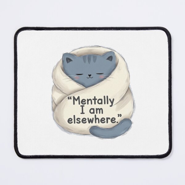 Item preview, Cat Quote Mentally I Am Elsewhere Illustration designed and sold by SassyArtistry.
