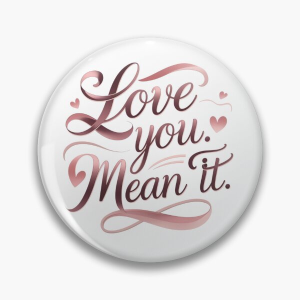 Item preview, Love You Mean It T Shirt, Love You Mean It Shirt, Love You Mean It Apparel, Love You Mean It Phone Case, Love You Mean It Gifts, Love You Mean It Tote Bag, Love You Mean It Mug, designed and sold by happiness1000.