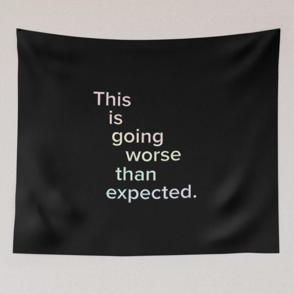 Item preview, This Is Going Worse Than Expected Text designed and sold by SassyArtistry.