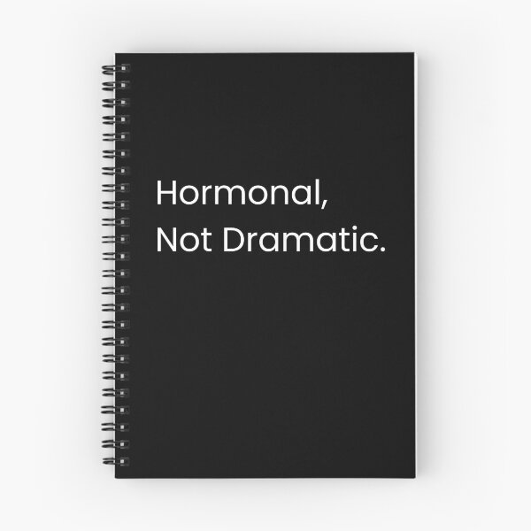 Item preview, Hormonal, Not Dramatic.  designed and sold by Claudia3891.