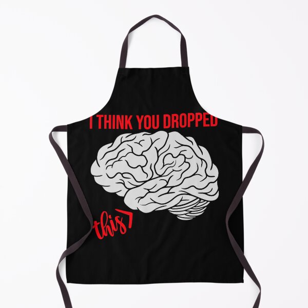 Item preview, I Think You Dropped This Brain Sarcasm Humor Fun designed and sold by shirt-o-mat.