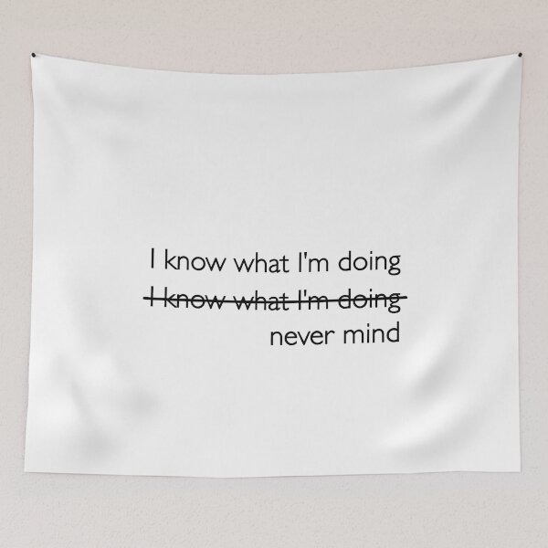 Item preview, I Know What I’m Doing Never Mind Text designed and sold by SassyArtistry.